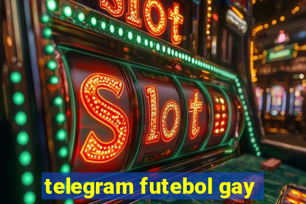 telegram futebol gay